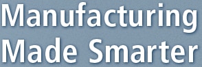 Manufacturing Made Smarter