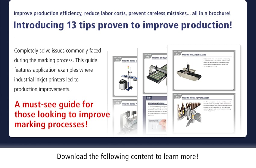 Improve production efficiency, reduce labor costs, prevent careless mistakes... all in a brochure! Introducing 13 tips proven to improve production! Completely solve issues commonly faced during the marking process. This guide features application examples where industrial inkjet printers led to production improvements. A must-see guide for those looking to improve marking processes! Download the following content to learn more!