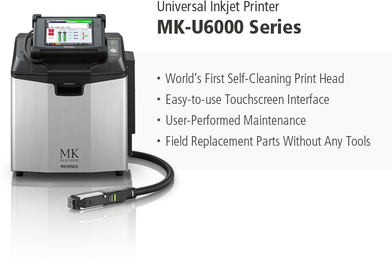 Universal Inkjet Printer MK-U6000 Series World's First Self-Cleaning Print Head Easy-to-use Touchscreen Interface User-Performed Maintenance Field Replacement Parts Without Any Tools
