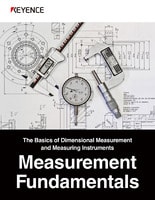 The Basics of Dimensional Measurement and Measuring Instruments Measurement Fundamentals